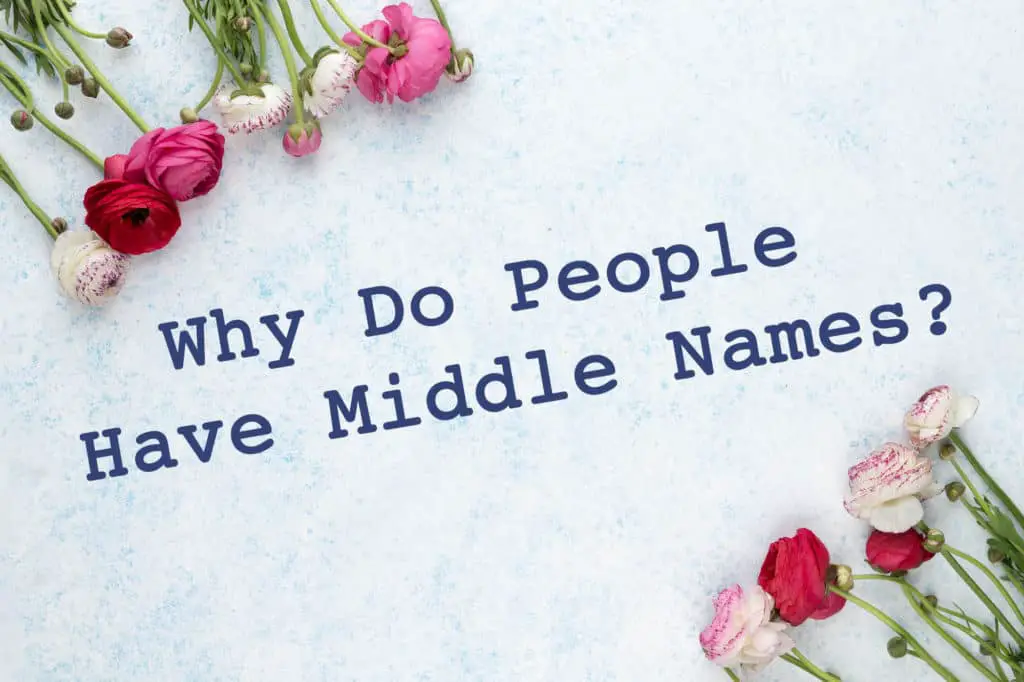 Why Do People Have Middle Names?