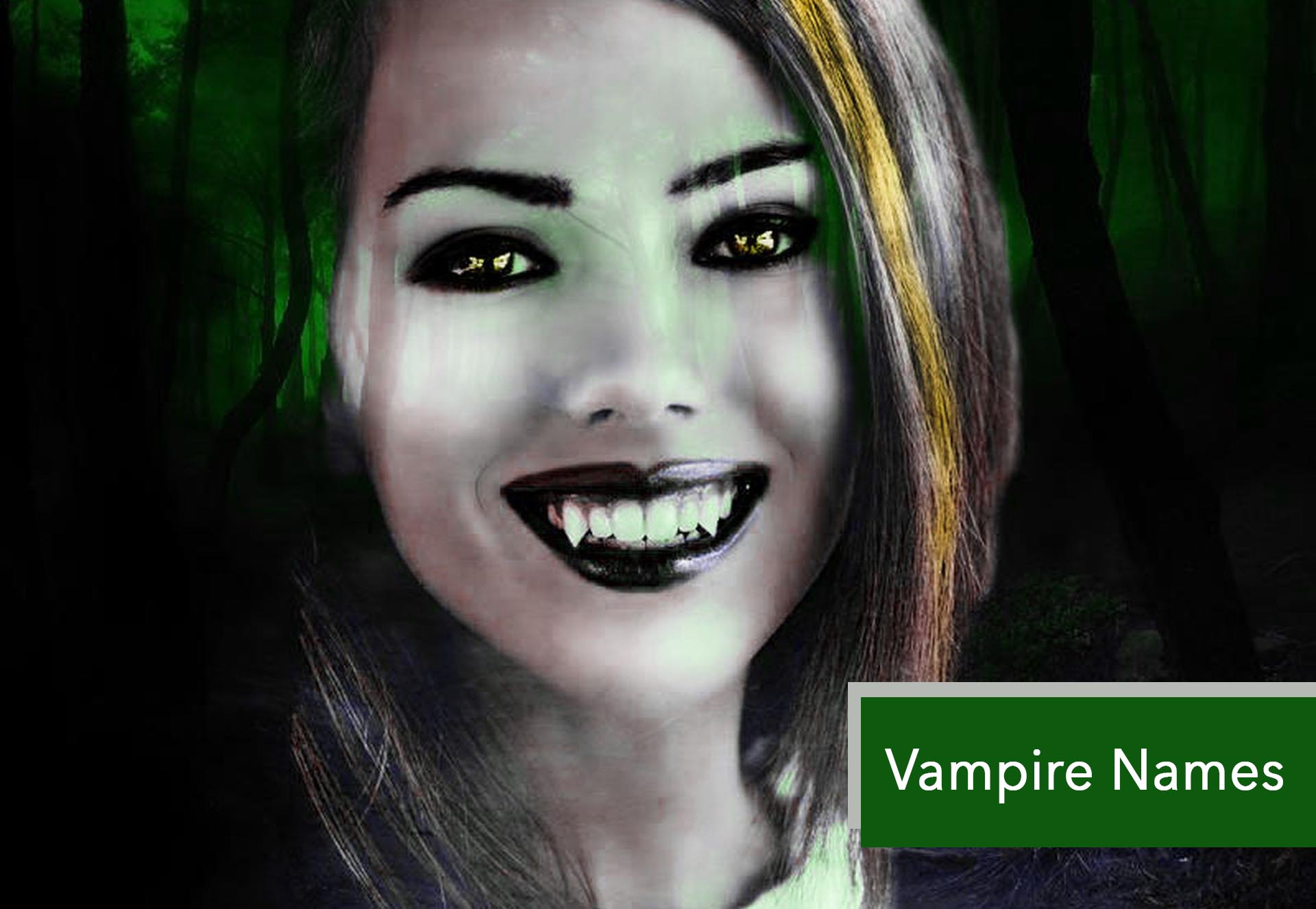Vampire Names 15 Ideas for Your Vampire Name Very Many Names